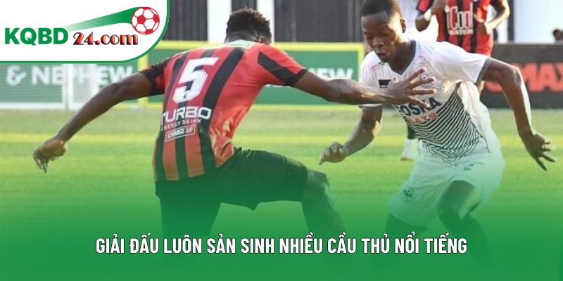 Giải đấu luôn sản sinh nhiều cầu thủ nổi tiếng